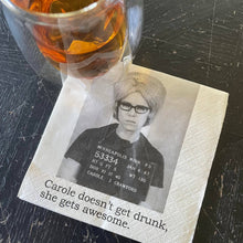 Load image into Gallery viewer, Big House Cocktail Napkins, Carole doesn't get drunk...