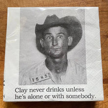 Load image into Gallery viewer, Big House Cocktail Napkins, Clay never drinks alone unless..