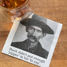Load image into Gallery viewer, Big House Cocktail Napkins, Buck didn't have enough...