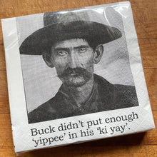 Load image into Gallery viewer, Big House Cocktail Napkins, Buck didn't have enough...
